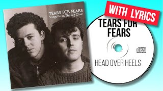 Tears For Fears - Head Over Heels (with lyrics)