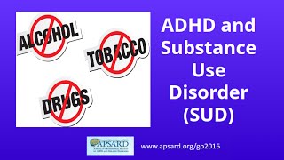 ADHD and Substance Use Disorder , ADHD in Adults