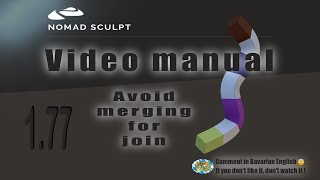 Nomad Sculpt - Video Manual - 5 - Avoid merging vertices for join - Tutorial (V1.77 -23.3.2023)