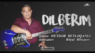 yeni ＂DİLBƏRİM＂ gitarada ifa edir Heydər Beyləqanlı ⧸ gitarada dilberim gitara heyder beyleqan