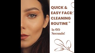 Quick & Easy Face Cleaning Routine in 60 Seconds!