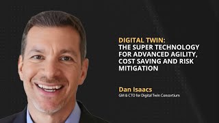 Digital Twin: The Super Technology for Advanced Agility, Cost Saving, and Risk Mitigation