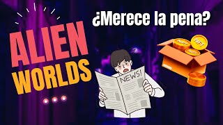 Alien Worlds - Cómo está el juego ahora ¿Sigue siendo rentable?