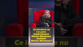 Ce întrebare nu i-ar pune moderatoarea Monica Munteanu invitatei Monica Munteanu? #podcast #shorts