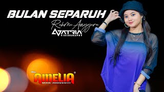 BULAN SEPARUH // RAHMA ANGGARA NEW AMELIA MUSIC