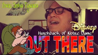 “Out There” Hunchback Of Notre Dame  - Cover Joshua Figueroa