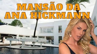 MANSÃO DA ANA HICKMANN - CASA DOS FAMOSOS