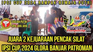 JUARA 2 RAMPAK REMAJA PUTRI KEJUARAAN PENCAK SILAT (IPSI CUP 2024) GLORA BANJAR PATROMAN