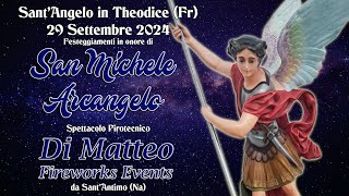 Sant'ANGELO in THEODICE (Fr) - San MICHELE ARCANGELO 2024 - DI MATTEO FIREWORKS EVENTS (Night Show)