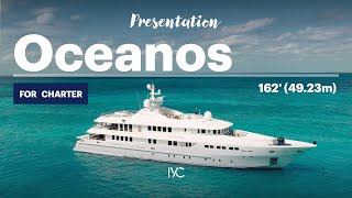 OCEANOS I 162' (49.23m) supercharged charter yacht presentation I For charter with IYC