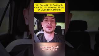 “Ho detto no al Festival di Venezia”. Il clamoroso rifiuto di Giuseppe Garibaldi!