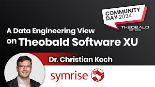 Kundenvortrag Symrise: A Data Engineering View on Theobald Software XU