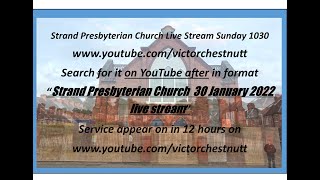 Strand Presbyterian 30  january 2022 am 1030 Live stream