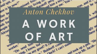 A Work of Art by Anton Chekhov - full audiobook and scrolling text read along