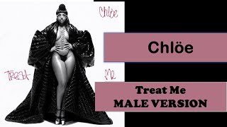 male version | Chlöe – Treat Me