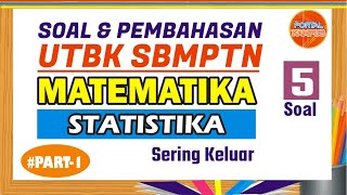 SOAL PEMBAHASAN UTBK SBMPTN || MATEMATIKA || STATISTIKA || PART-1