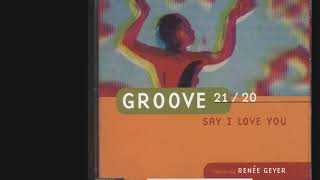 Groove 21/20 feat Renee Geyer - Say I love you