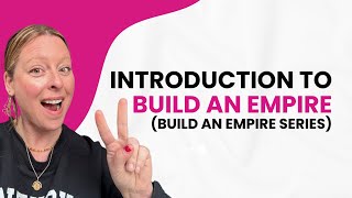 Introduction to “Build an Empire”