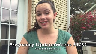 Pregnancy Update 31 and 32