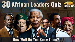 30 African Leaders Quiz: How Well Do You Know Them?