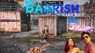 🔥 PUBG MOBILE BEST EDITED BEAT SYNC MONTAGE - 🌧️ BAARISH KI JAAYE ⛈️JAANI | INSPIRED BY @Zeher Awais