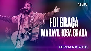 Fernandinho - Foi Graça/Maravilhosa Graça