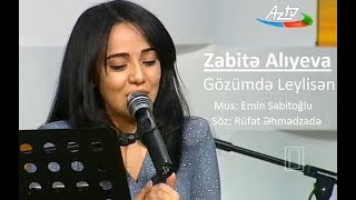 Zabite Aliyeva - Gozumde Leylisen