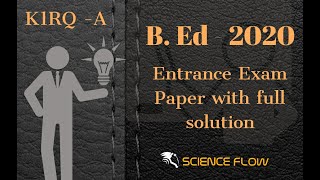 B. ed Entrance Exam 2020 Question paper with full Solution K1RQ SET A -IITE