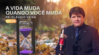 PARA MUDAR DE VIDA VOCÊ PRECISA APRENDER ISSO | REFLEXÃO PR. CLAUDIO VEIGA