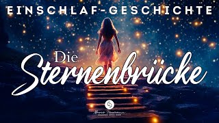 Einschlaf-Garantie! Die Sternenbrücke und das magische Land jenseits der Sterne  ✨🌜❤️