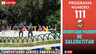 Compartiendo Saberes Ambientales desde el parque de Salcoatitán