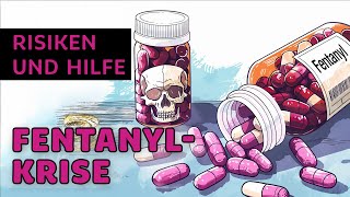 Die Fentanyl-Krise und Opioid-Abhängigkeit - Risiken und Hilfe