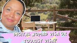 Digital Nomad Visa or Tourist Visa - what’s the difference?