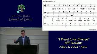 "I Want to be Blessed" - Bill Watkins - Aug 11, 2024 - 5pm