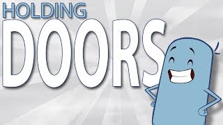 DOORS - and holding them for people.