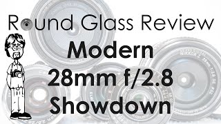 Leica Vs. Zeiss, Nikon, Canon, & Brightin Star 28mm f/2.8 Showdown | Round Glass Review