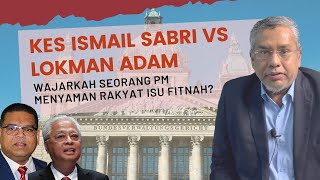 Kes Ismail Sabri vs Lokman Adam: Wajarkan seorang PM menyaman rakyat isu fitnah?