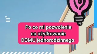 Pozwolenie na użytkowanie domu jednorodzinnego a polisa na dom