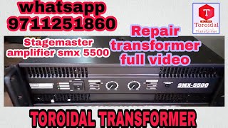 STAGEMASTER SMX -5500 #toroidaltransformer #REPAIR FULL VIDEO