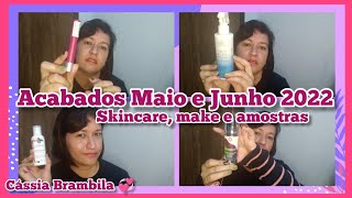 Acabados Maio e Junho 2022 PARTE 2 / Skincare e Amostras