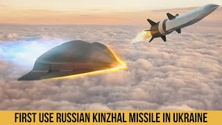 First use of Russian Kinzhal Hypersonic Missile In Ukraine