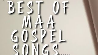 BEST OF MAA GOSPEL SONGS MIX BY DJ LEMPROCK