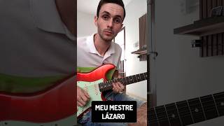 Meu Mestre - Lázaro - solo guitarra #lazaro #meumestre #guitar