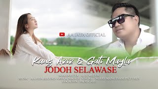 GATI MAYLA feat KANG AZIZ - JODOH SELAWASE (Official Music Video)