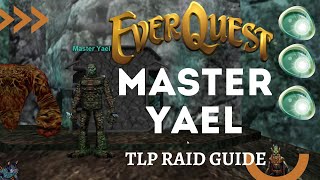 Master Yael - Teek & Tormax - Everquest TLP raid guide - Oakwynd -