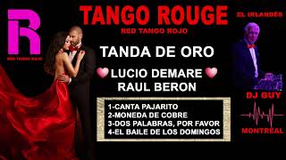 LUCIO DEMARE RAUL BERON TANGO TANDA CANTA PAJARITO TANGO ROUGE DJ EL IRLANDÉS