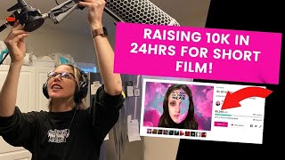 RAISING 10k IN 24 HRS! (MAKING A SHORT FILM!! BTS vlog)