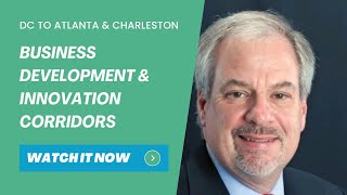 Navigating Business Development and Innovation Corridors from DC to Atlanta and Charleston