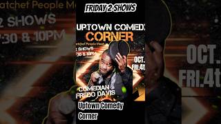 Grab Your Tickets! Uptown Comedy Corner 2 shows!  #comedy #funny #reels  #shortsvideos  #fredodavis