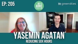 Ep 205: Reducing SOX Hours w/ Yasemin Agatan